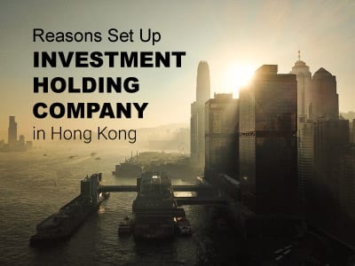 Why Set Up an Investment Holding Company in Hong Kong?