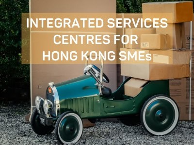 Integrated Services Centres for Hong Kong SMEs