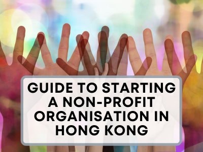 Guide to Starting a Non-Profit Organisation in Hong Kong