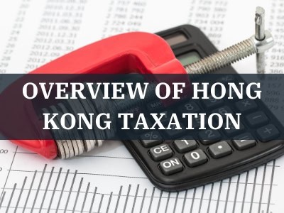 Hong Kong Taxation - Hong Kong Tax Rates And Income Tax System