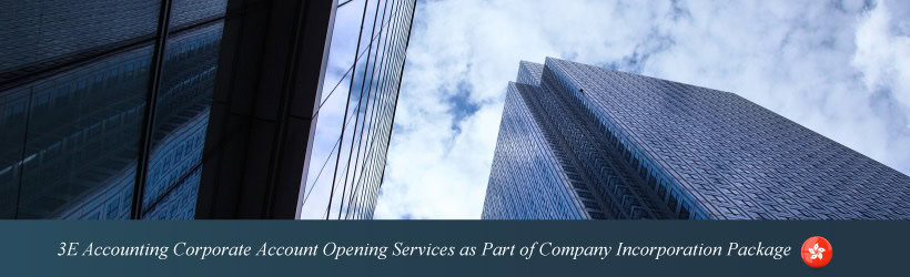 3E Accounting Corporate Account Opening Services as Part of Company Incorporation Package