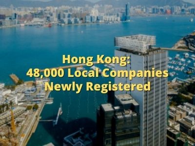 Hong Kong: 48,000 Local Companies Newly Registered