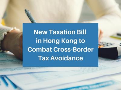 New Taxation Bill in Hong Kong to Combat Cross-Border Tax Avoidance