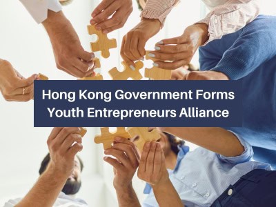 Hong Kong Government Forms Youth Entrepreneurs Alliance