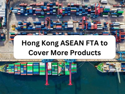 Hong Kong ASEAN FTA to Cover More Products