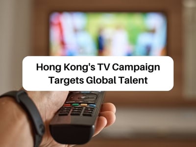 Hong Kong's TV Campaign Targets Global Talent