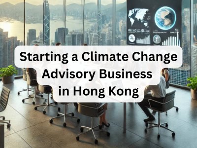 Starting a Climate Change Advisory Business in Hong Kong