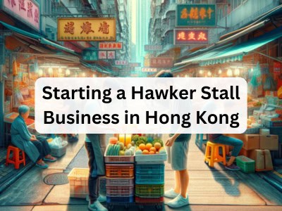 Starting a Hawker Stall Business in Hong Kong