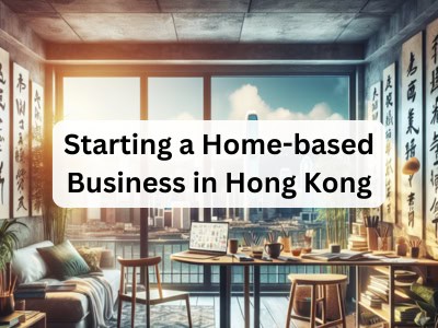 Starting a Home-based Business in Hong Kong