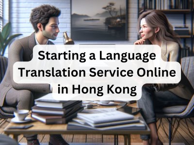 Starting a Language Translation Service Online in Hong Kong