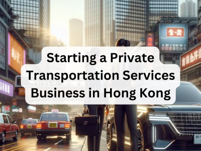 Starting a Private Transportation Business in Hong Kong