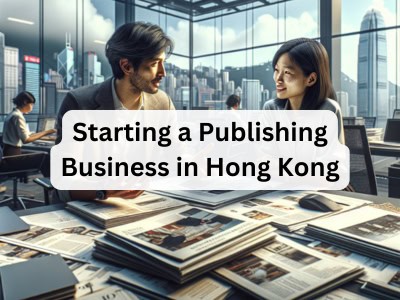 Starting a Publishing Business in Hong Kong