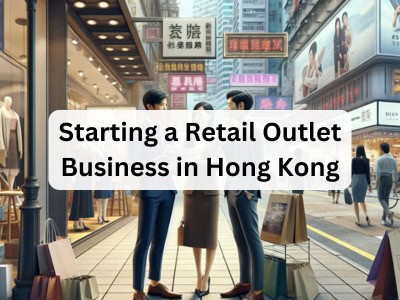 Starting a Retail Outlet Business in Hong Kong