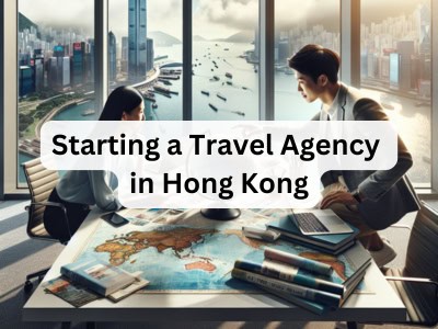 Starting a Travel Agency in Hong Kong