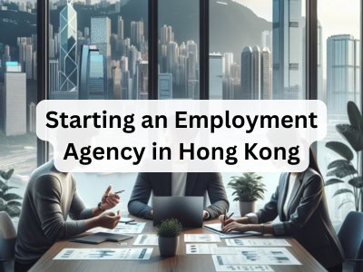 Starting an Employment Agency in Hong Kong