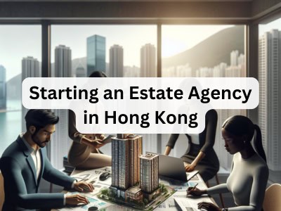 Starting an Estate Agency in Hong Kong