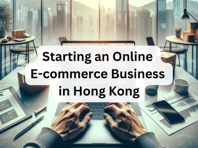 Starting an Online E-commerce Business in Hong Kong