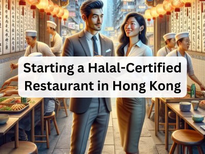 Starting a Halal-Certified Restaurant in Hong Kong