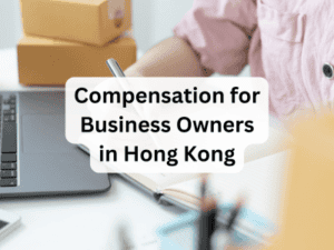 img-Compensation-for-Business-Owners-in-Hong-Kong-400x300