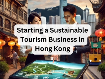 Starting a Sustainable Tourism Business in Hong Kong